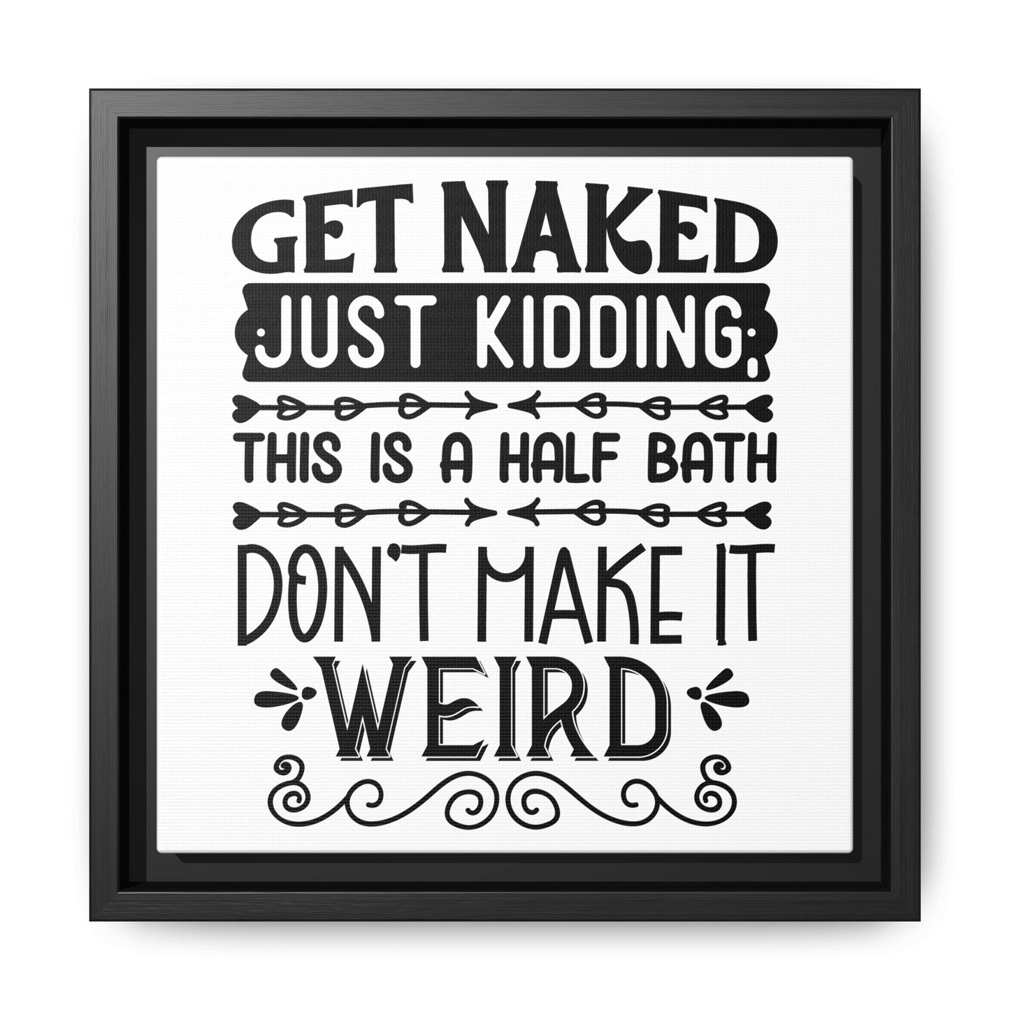 Get Naked Just Kidding This Is A Half Bath... Canvas Bathroom Art