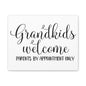 Grandkids Welcome Parents By Appointment Only Canvas Art