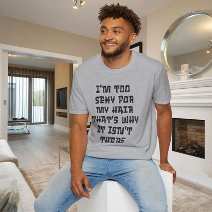 I'm Too Sexy For My Hair That's Why It's Not There Adult T-shirt