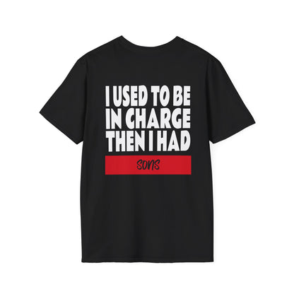 I Used To Be In Charge Then I Had Sons Adult T-shirt