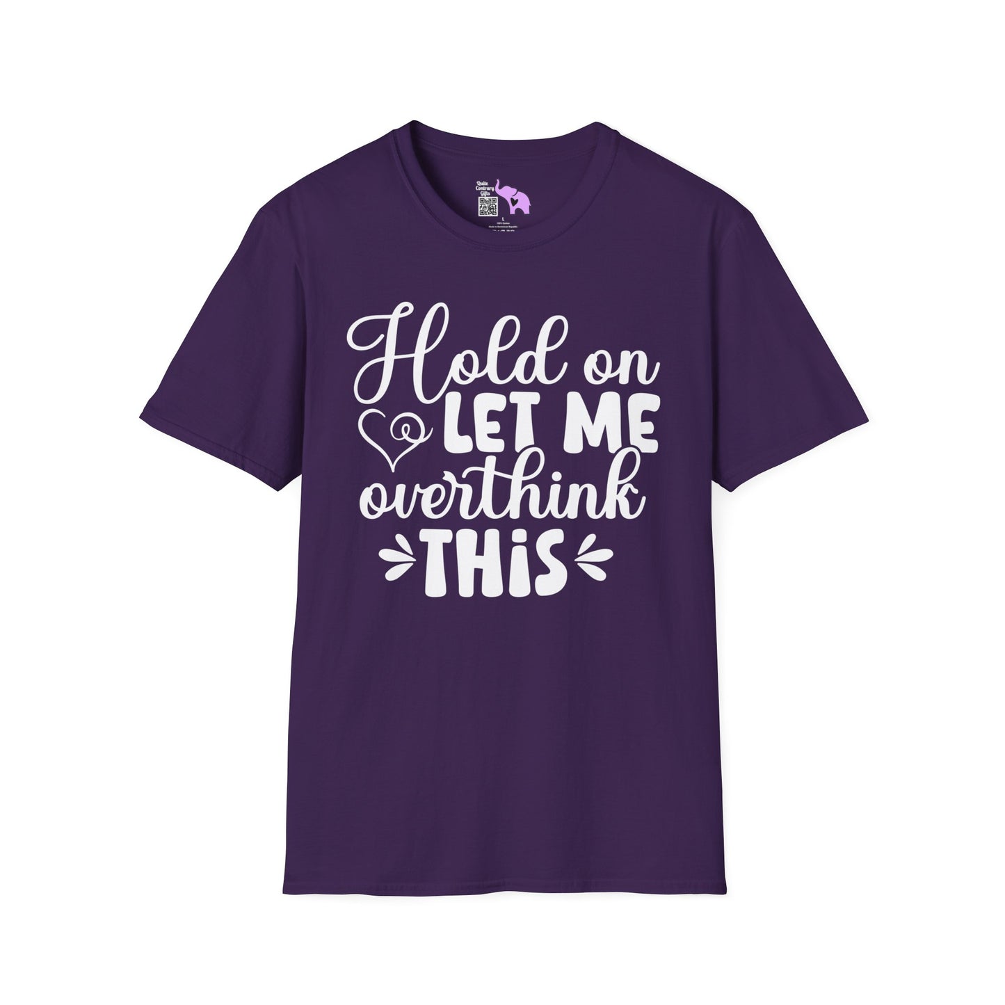 Hold On Let Me Overthink This T-shirt