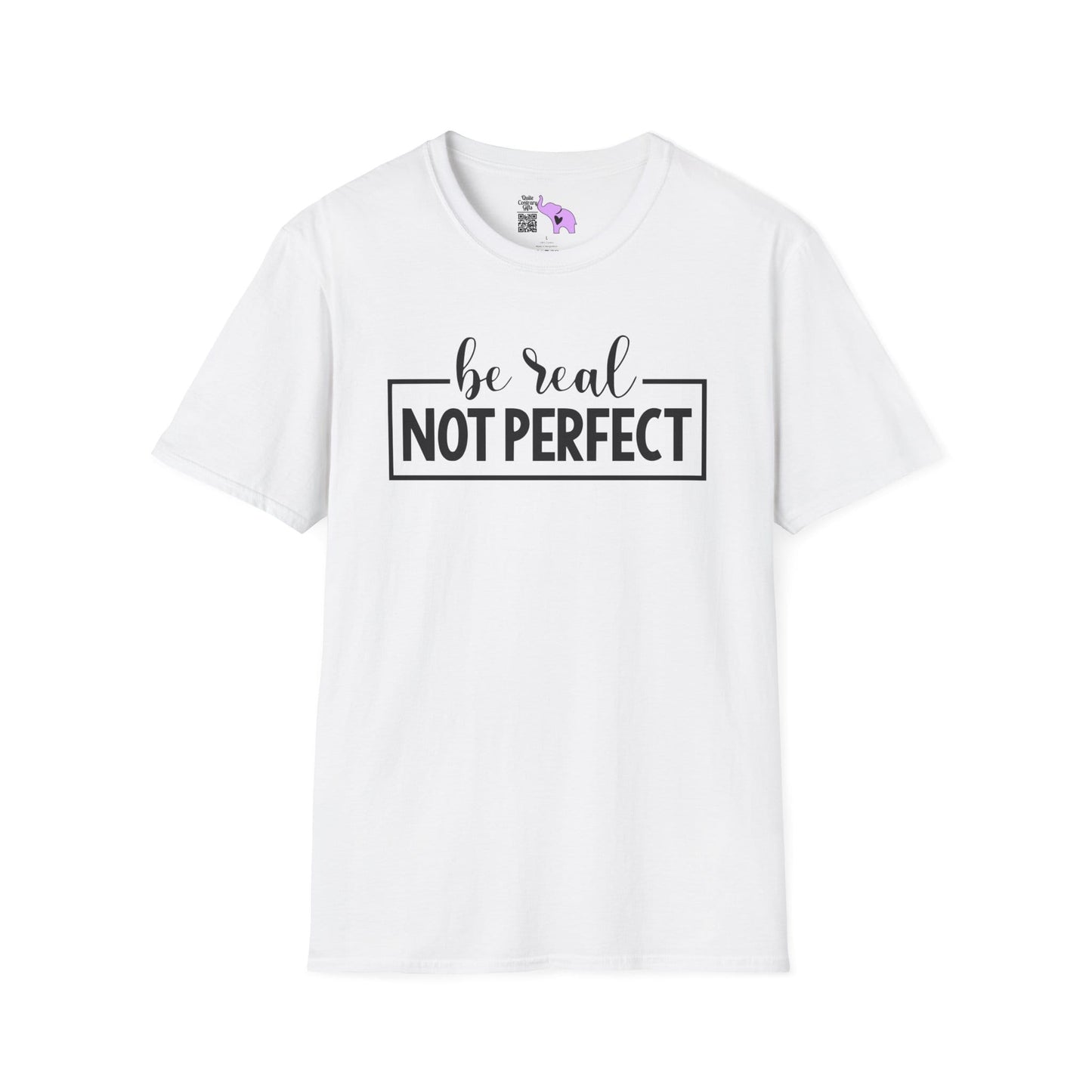 Be Real Not Perfect Adult T-shirt