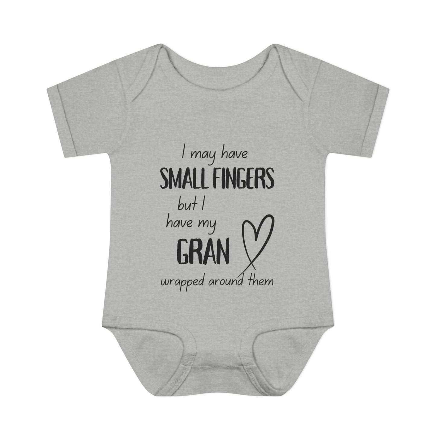 I May Have Small Fingers But I Have My GRAN Wrapped Around Them Infant Baby Rib Bodysuit
