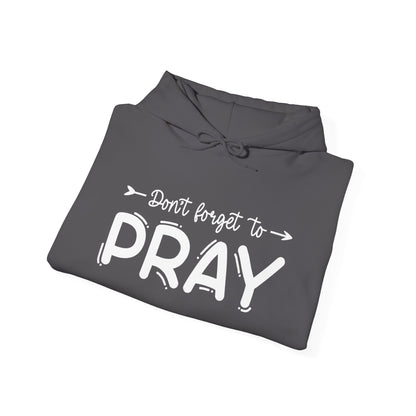 Don't Forget To Pray Heavy Blend™ Hooded Sweatshirt