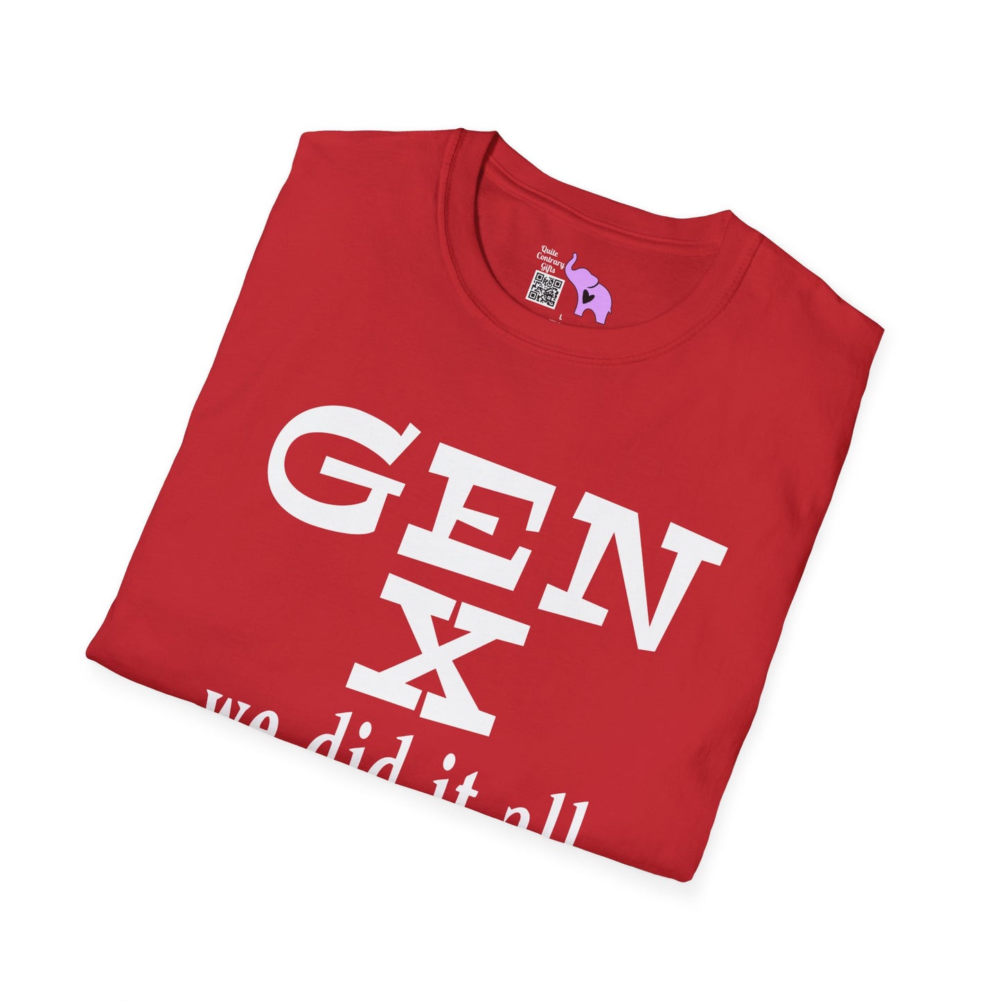 Gen X We Did It All Without Any Evidence Adult T-shirt