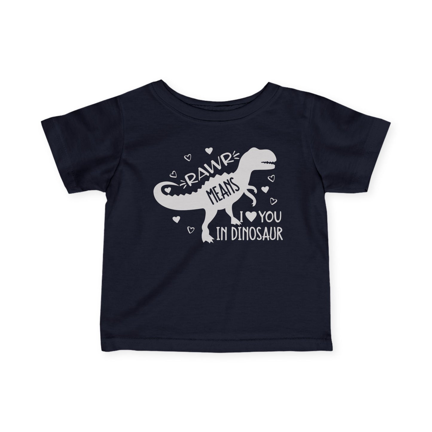 Rawr Means I Love You in Dinosaur Infant Soft T-Shirt