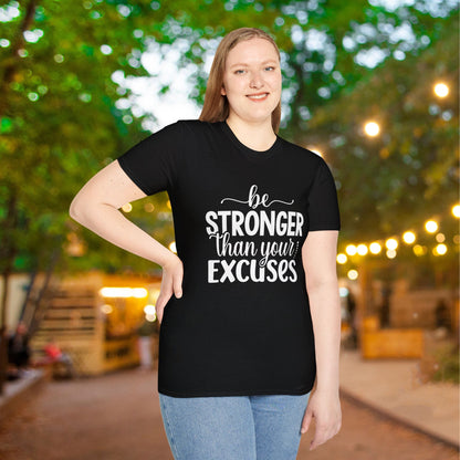 Be Stronger Than Your Excuses Adult T-shirt
