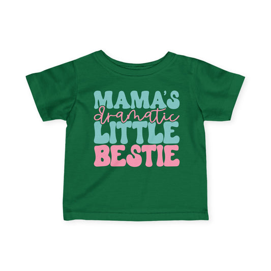 Mama's Dramatic Little Bestie Infant Soft T-Shirt