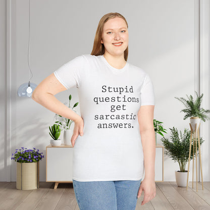 Stupid Questions Get Sarcastic Answers Adult T-shirt