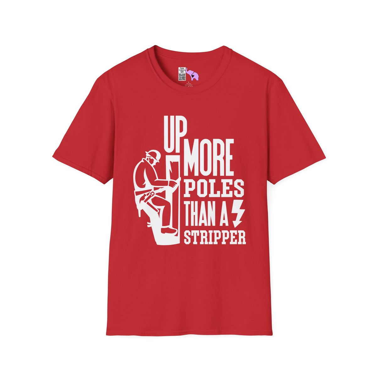 Up More Poles Than A Stripper Adult T-shirt