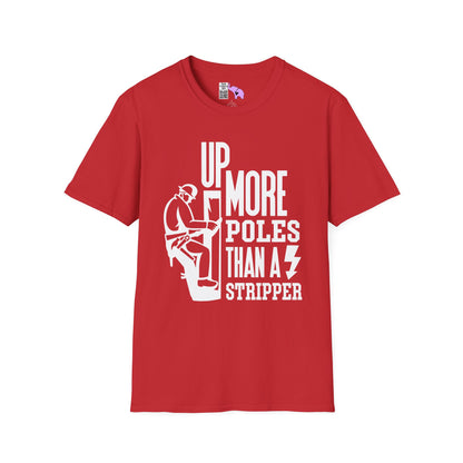 Up More Poles Than A Stripper Adult T-shirt