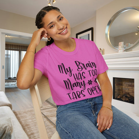 My Brain Has Too Many Tabs Open Adult T-shirt