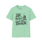 Life is Better At The Beach Adult T-shirt