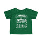 I Am Why We Cannot Have Nice Things Infant Soft T-Shirt