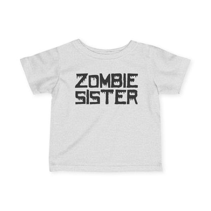 ""Zombie Sister Infant T-Shirt