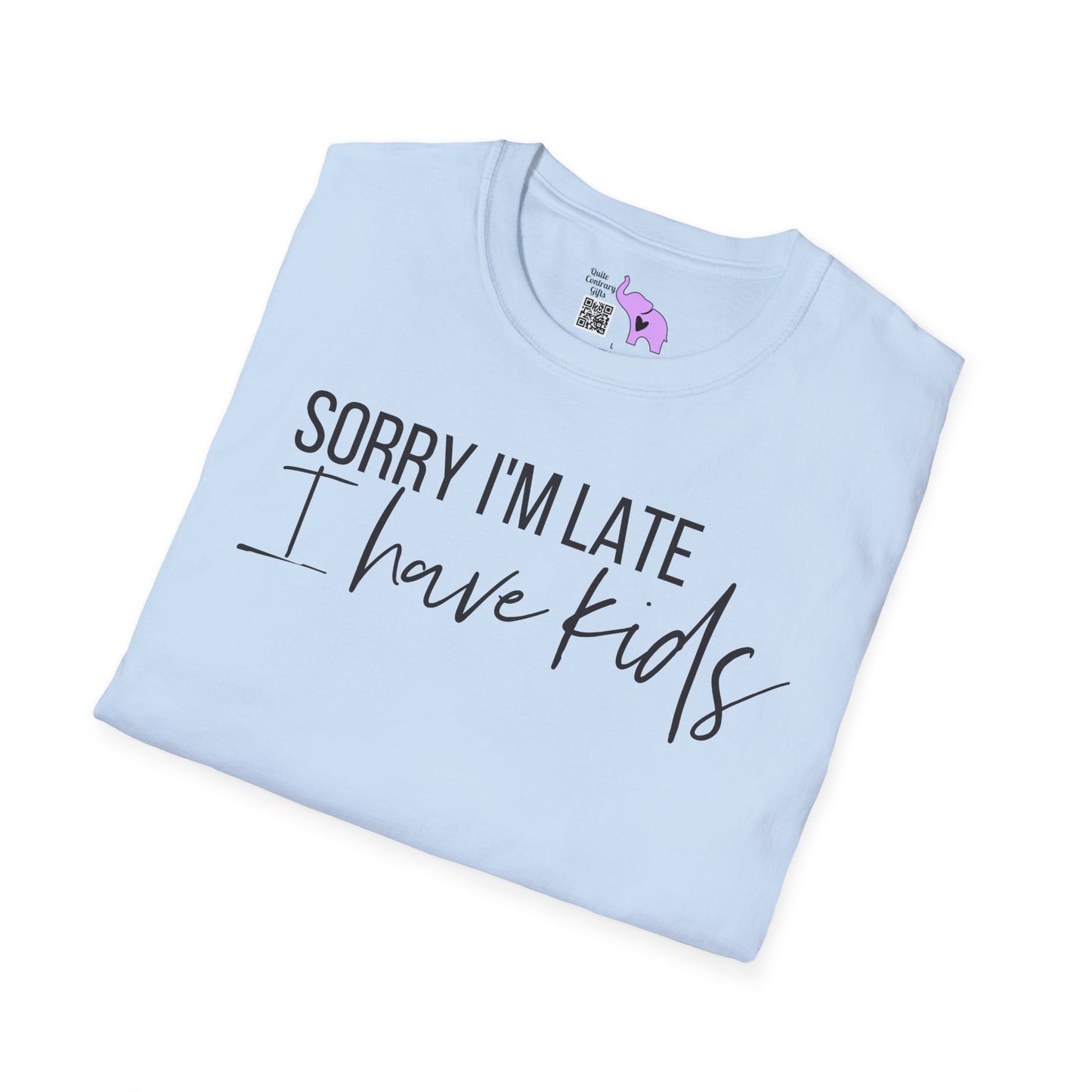 Sorry I'm Late I Have Kids Adult T-shirt