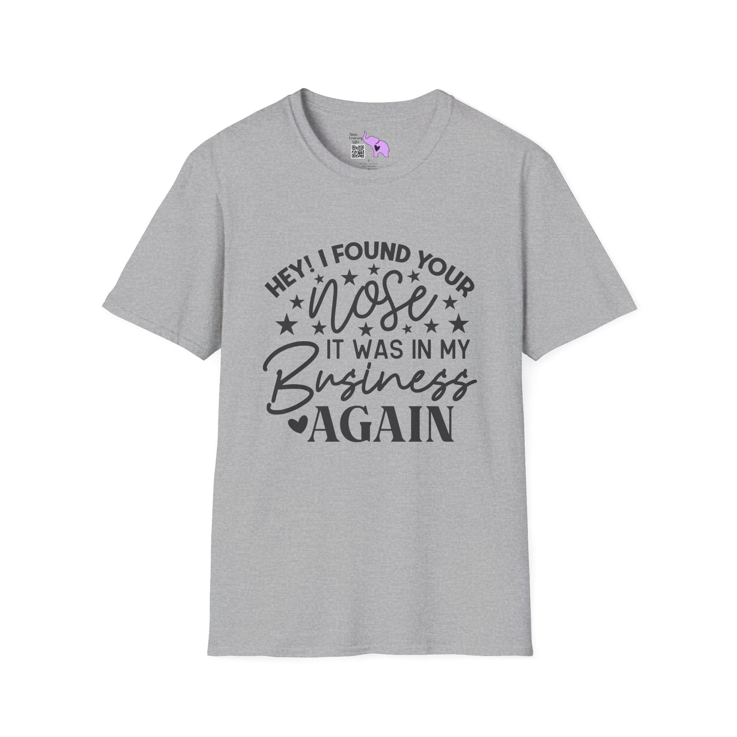 Hey! I Found Your Nose In My Business Again Adult T-shirt