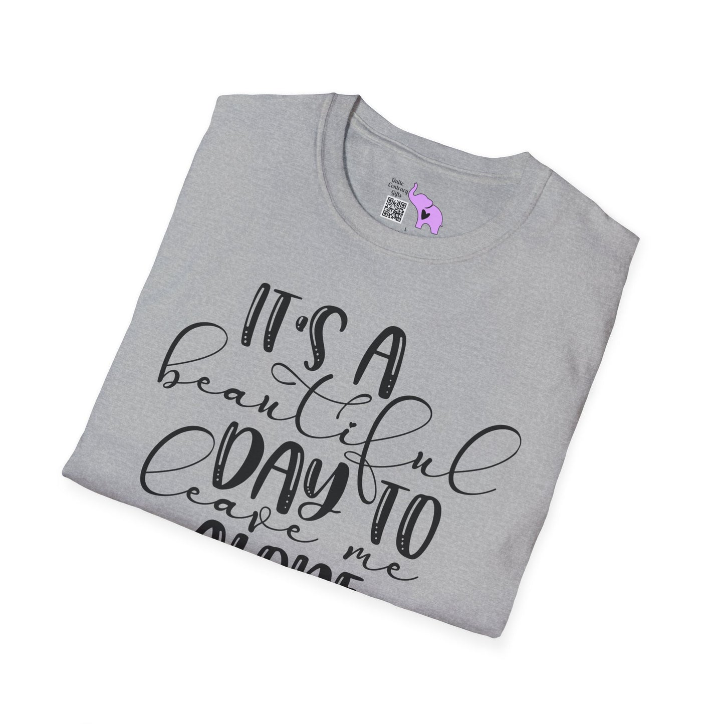It's A Beautiful Day To Leave Me Alone Adult T-shirt