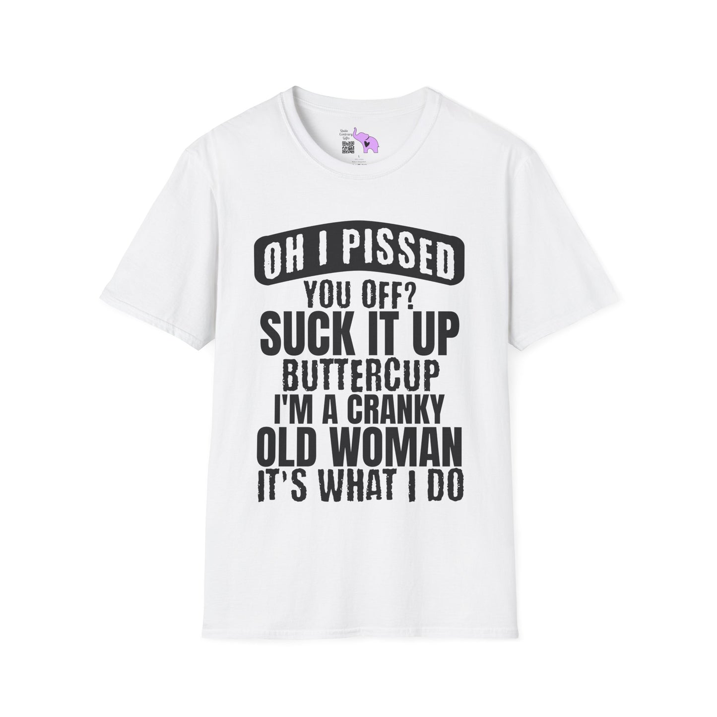 Oh I Pissed You Off? Grumpy Old Woman Adult T-shirt