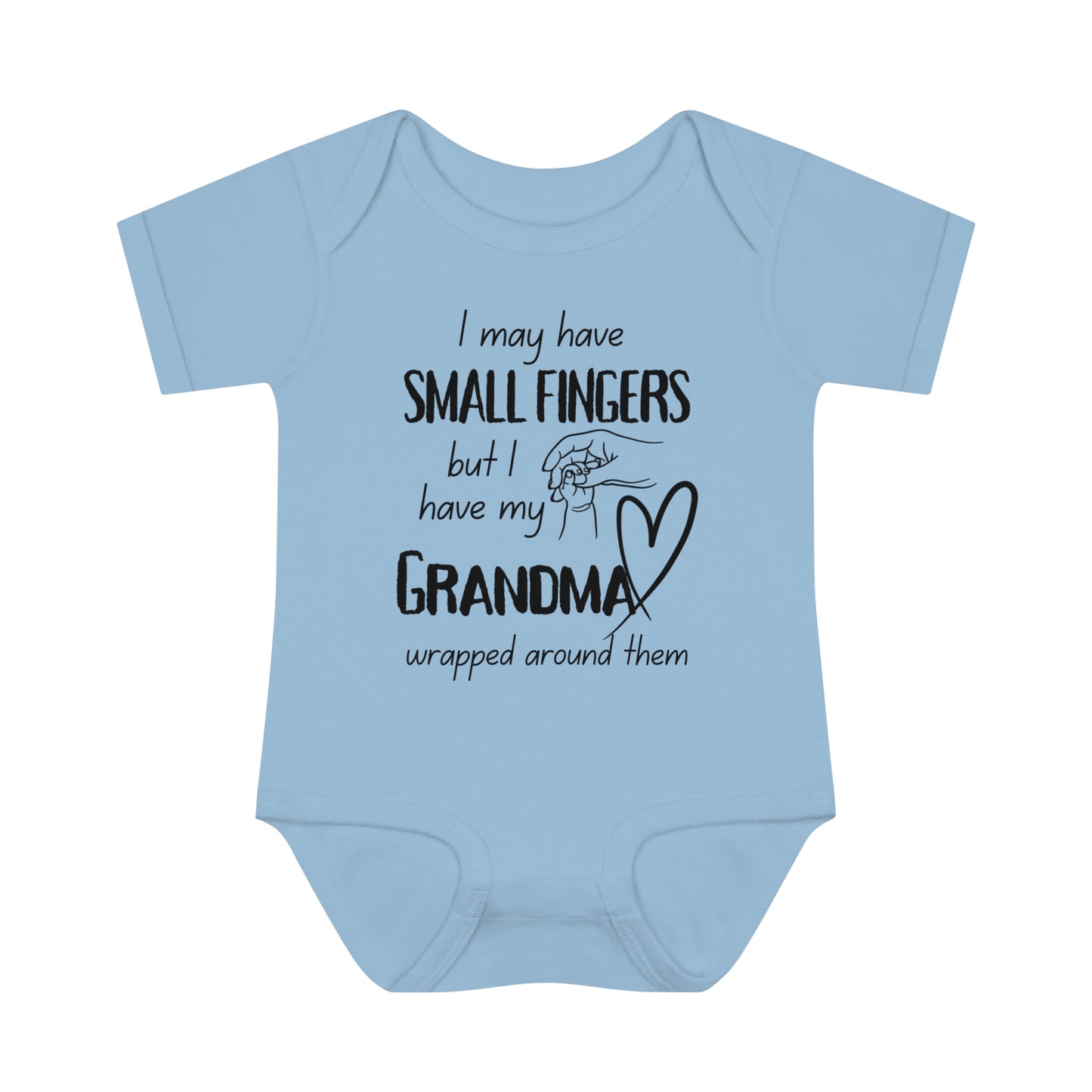 I May Have Small Fingers But I Have My GRANDMA Wrapped around them Infant Baby Rib Bodysuit