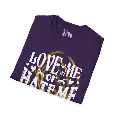 Love Me Or Hate Me I'm Still Going To Shine T-shirt