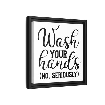 Wash Your Hands (No Seriously) Canvas Bathroom Art