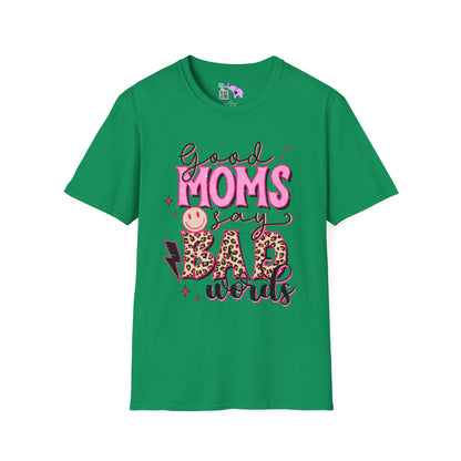 Good Moms Use Bad Words T-shirt