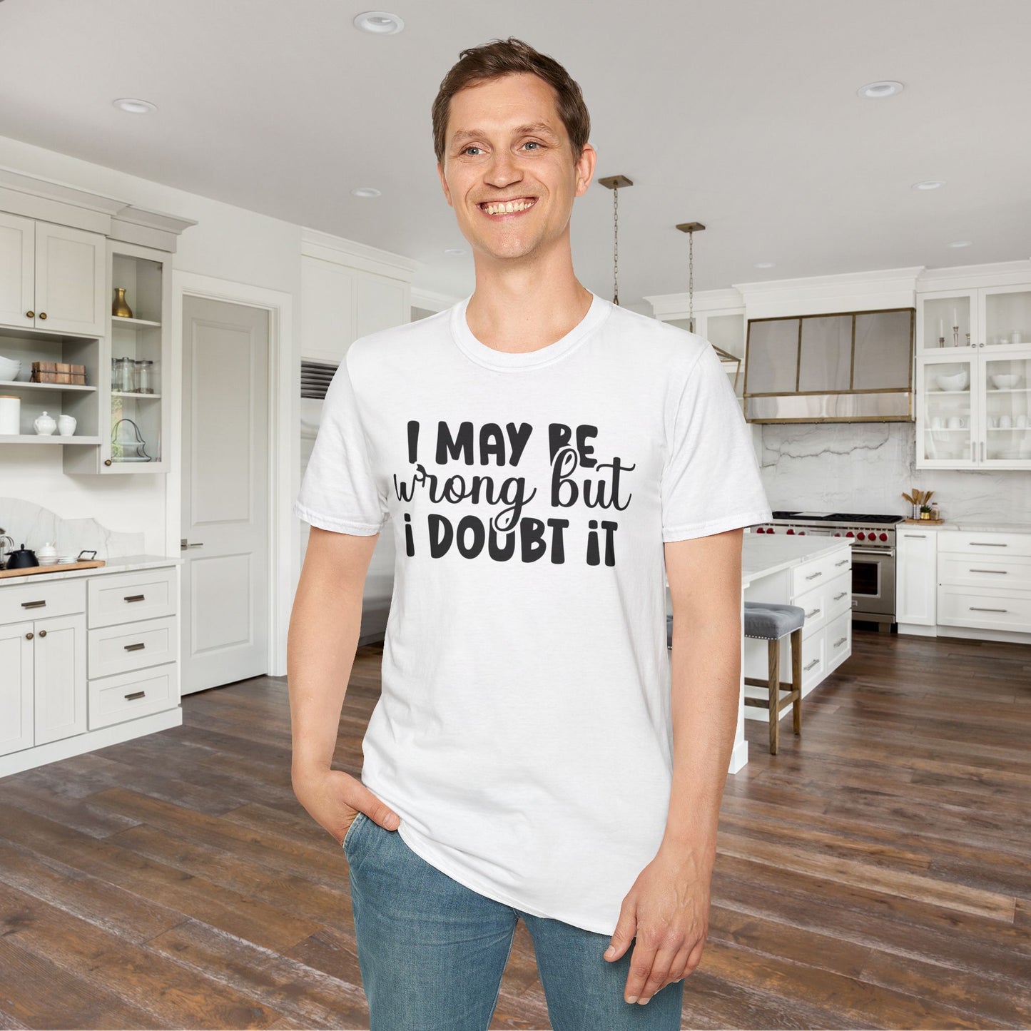 I May Be Wrong But I Doubt It Adult T-shirt