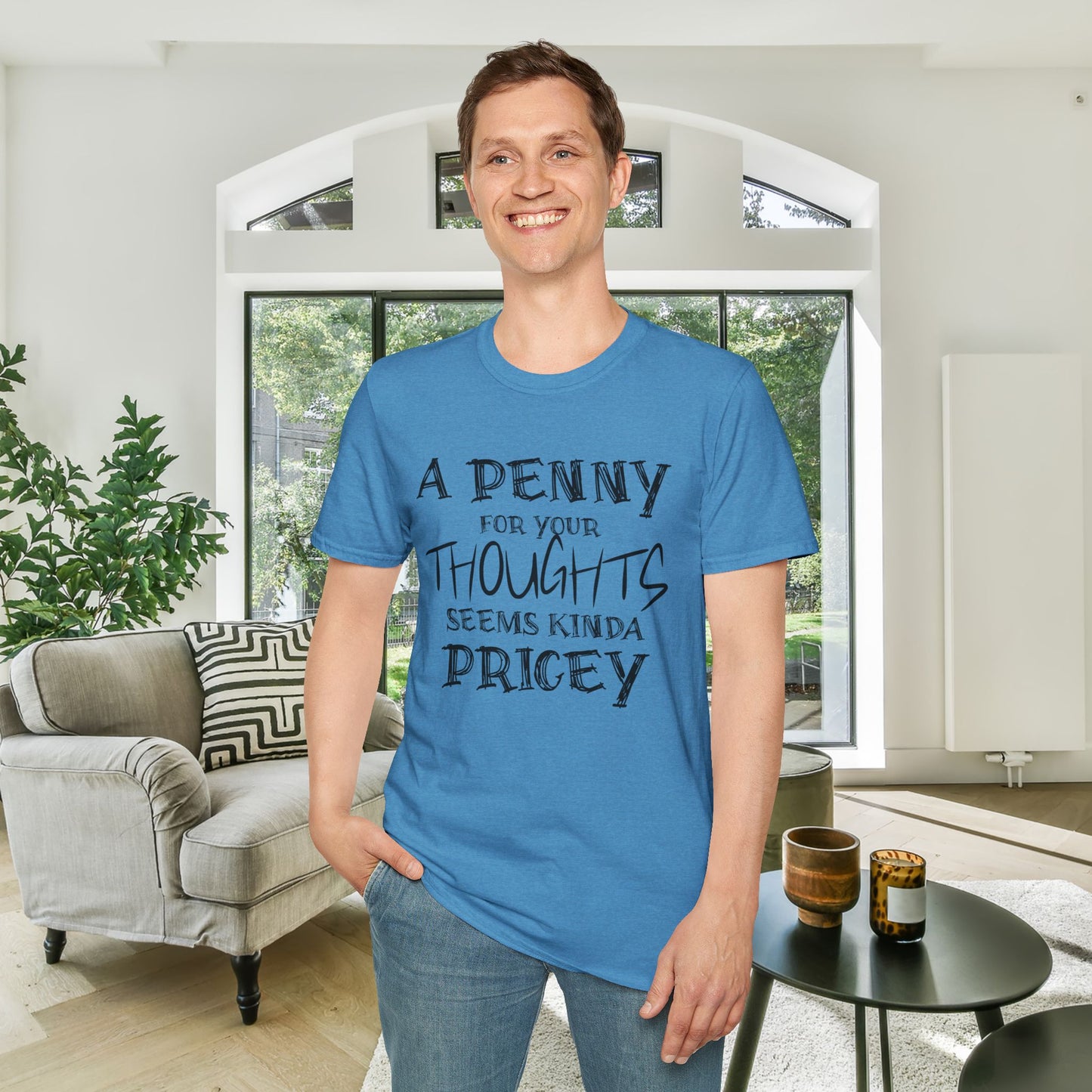 A Penny For Your Thoughts Seems Kinda Pricey Adult T-shirt