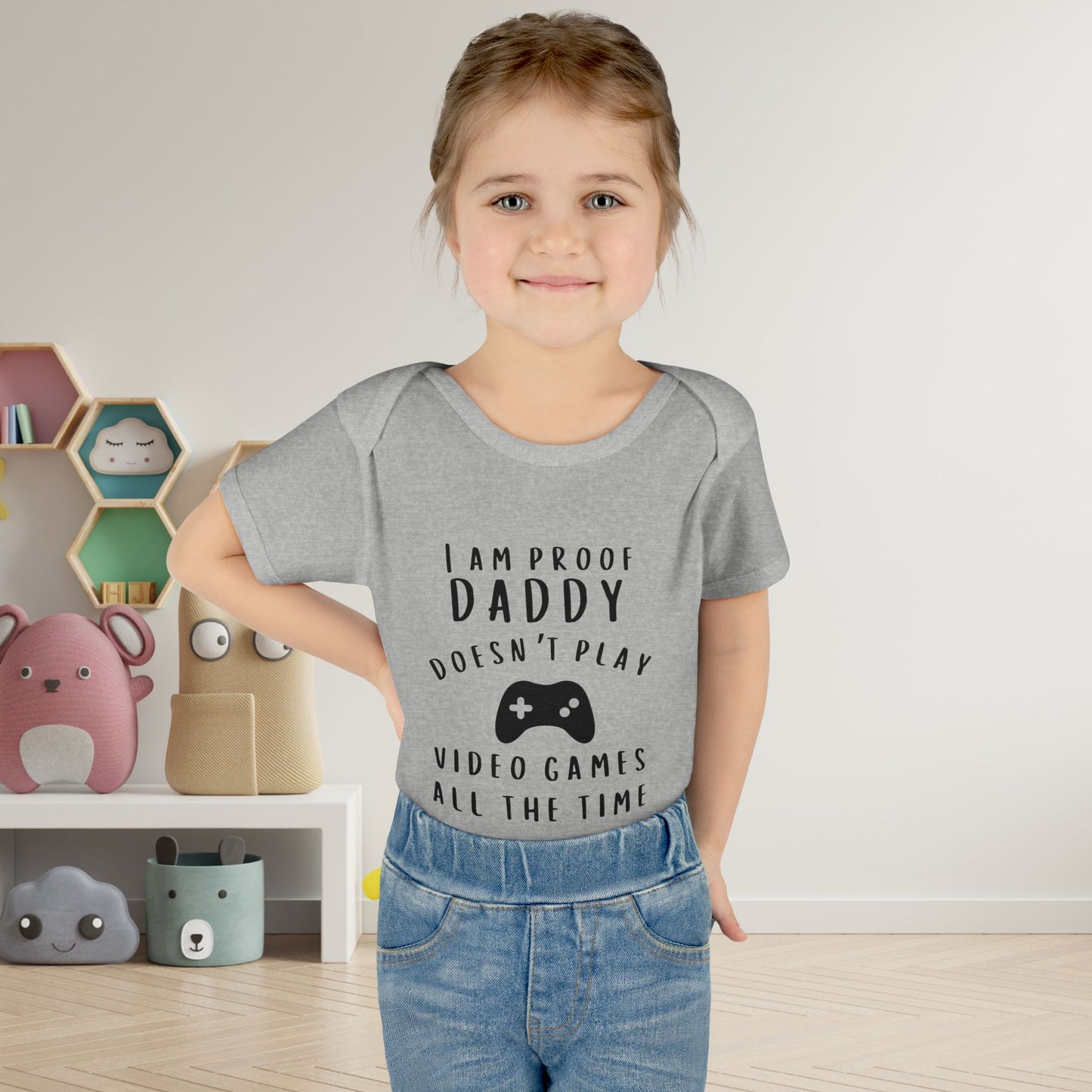 I Am Proof Daddy Doesn't Play Video Games All The Time Infant Baby Rib Bodysuit