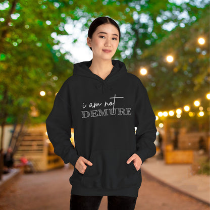 I Am Not Demure 2 Adult Heavy Blend™ Hoodie