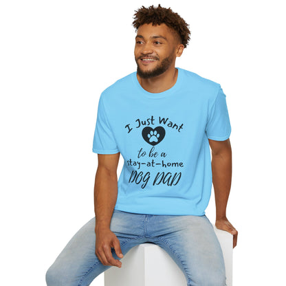 I Just Want To Be A Stay At Home Dog Dad T-shirt