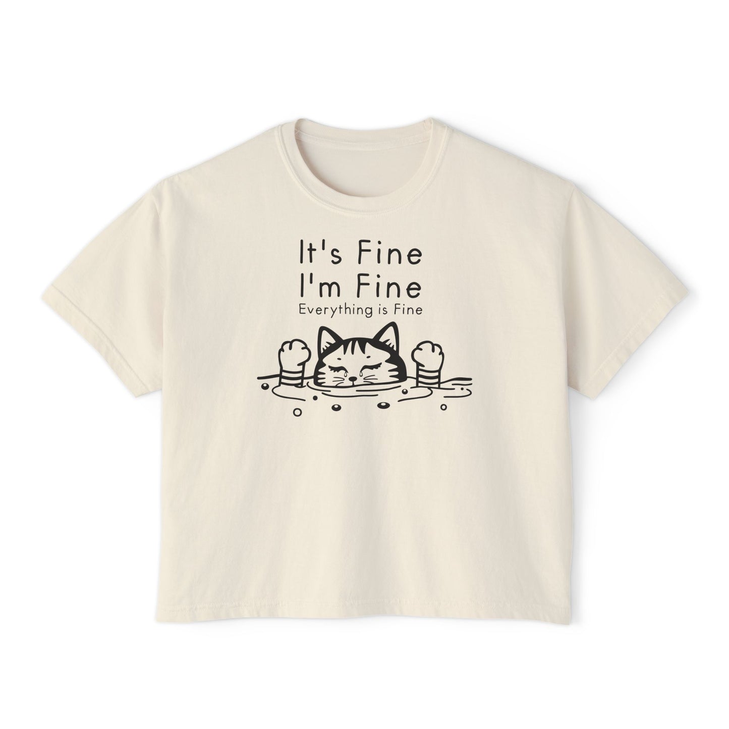 It's Fine I'm Fine Everything's Fine (Cat) Women's Boxy Tee