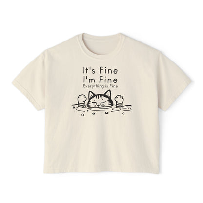 It's Fine I'm Fine Everything's Fine (Cat) Women's Boxy Tee
