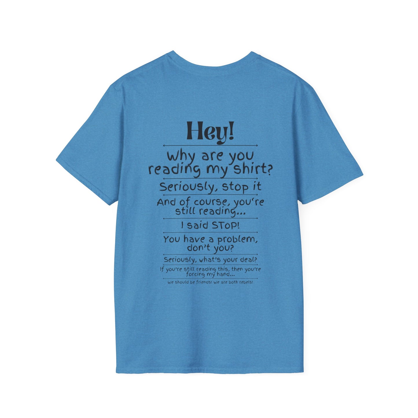 Hey! Stop Reading My Shirt! Adult T-shirt