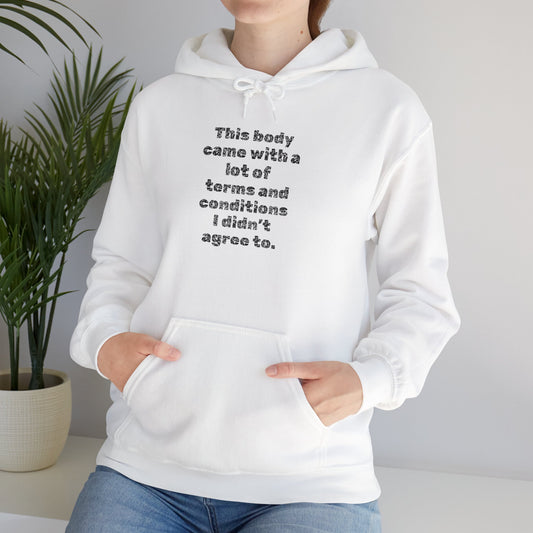 This Body Came With A Lot Of Terms & Conditions I Didn't Agree To Heavy Blend™ Hooded Sweatshirt