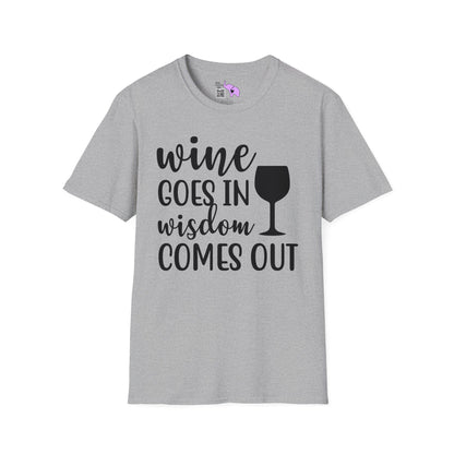 Wine Goes In Wisdom Comes Out T-shirt