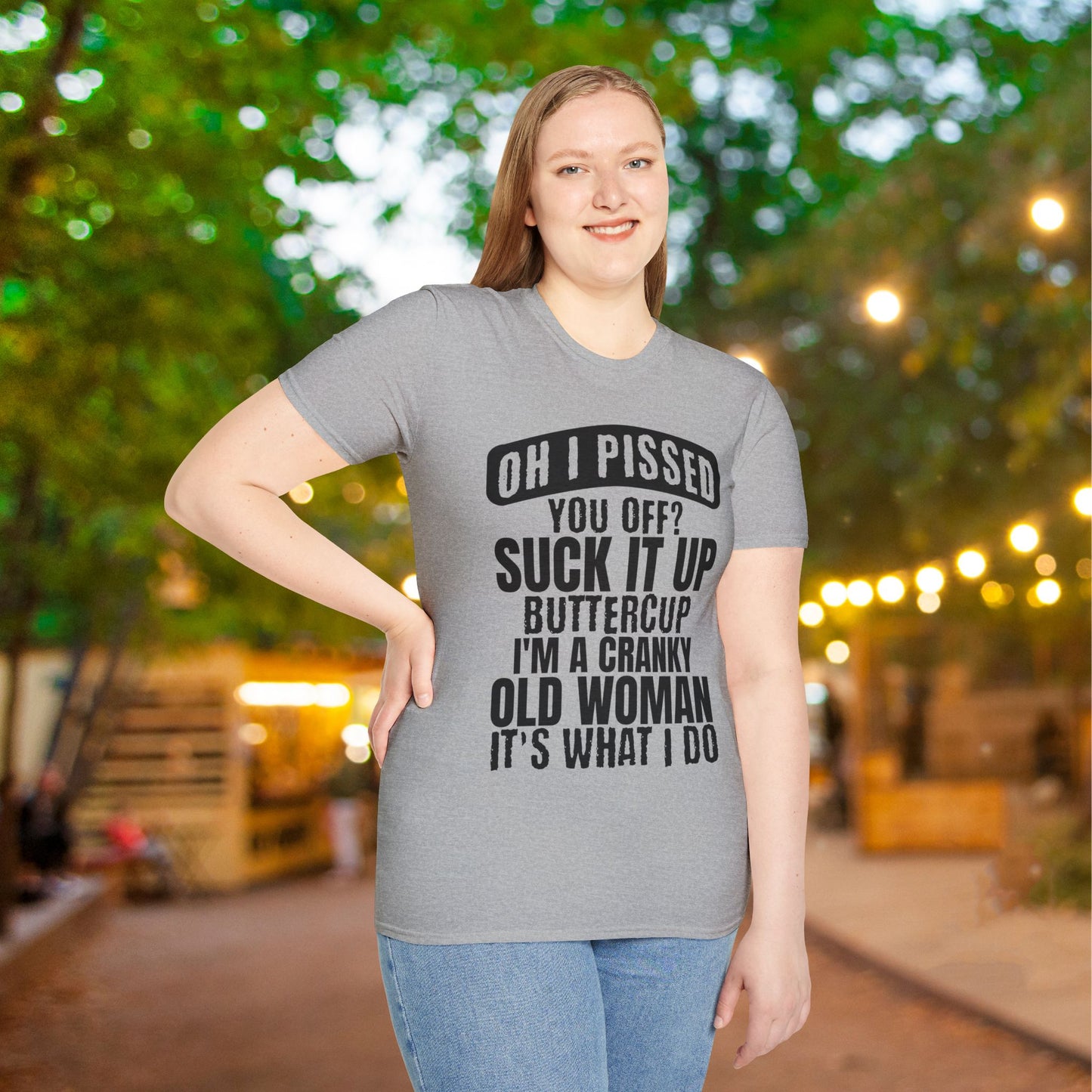 Oh I Pissed You Off? Grumpy Old Woman Adult T-shirt