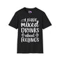 I Have Mixed Drinks About My Feelings T-shirt