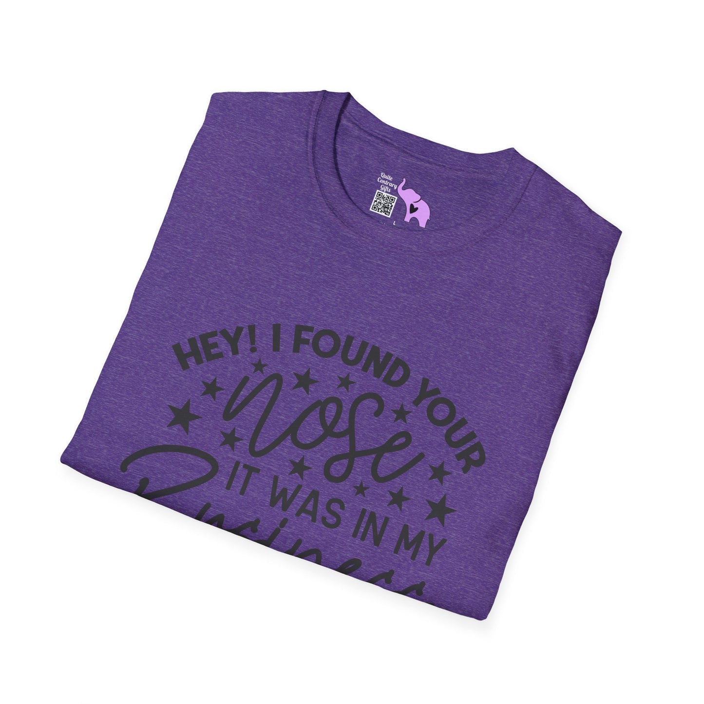 Hey! I Found Your Nose In My Business Again Adult T-shirt
