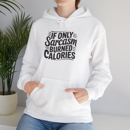 If Only Sarcasm Burned Calories Adult Heavy Blend™ Hoodie