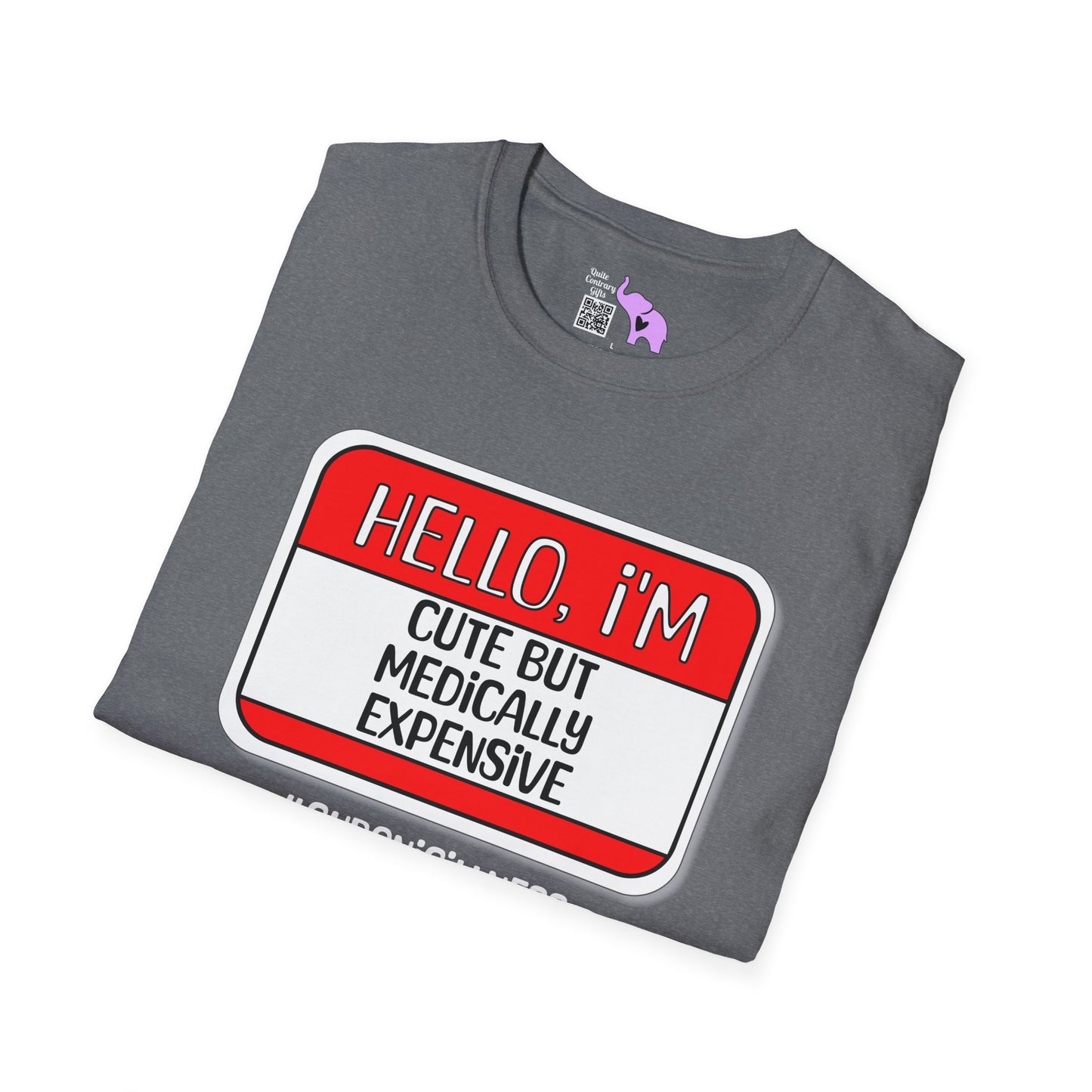 Hello, I'm Cute But Medically Expensive Adult T-shirt