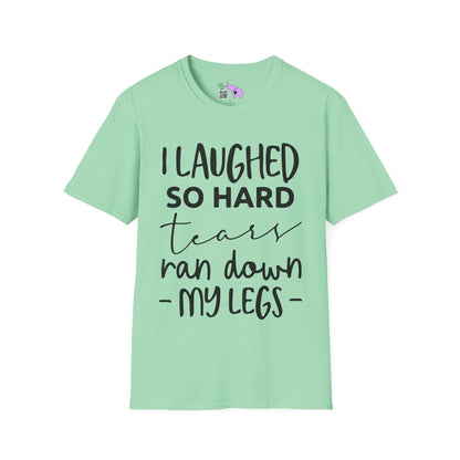 I Laughed So Hard Tears Ran Down My Legs Adult T-shirt