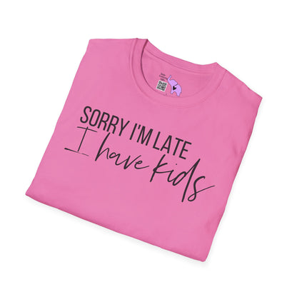Sorry I'm Late I Have Kids Adult T-shirt