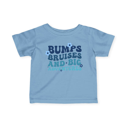 Bumps Bruises & Big Adventures Infant Soft T-Shirt