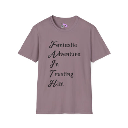 FAITH Fantastic Adventure In Trusting Him Adult T-shirt