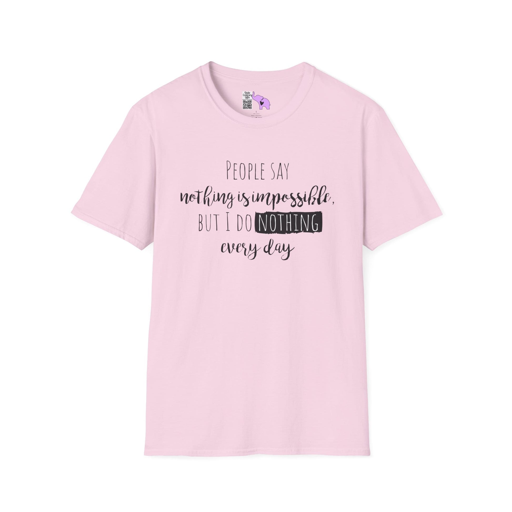 People Say Nothing Is Impossible But I Do Nothing Every Day Adult T-shirt