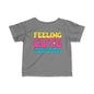 Feeling Cute Might Throw A Tantrum Later Infant Soft T-Shirt