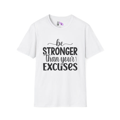 Be Stronger Than Your Excuses Adult T-shirt