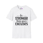 Be Stronger Than Your Excuses Adult T-shirt